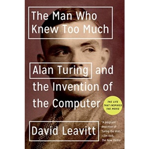 The Man Who Knew Too Much: Alan Turing And The Invention Of The Computer (Great Discoveries) (Great Discoveries (Paperback))