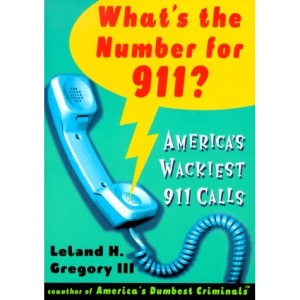 What's the Number for 911?: America's Wackiest 911