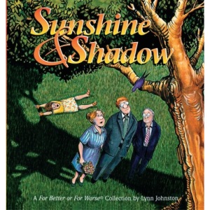 Sunshine & Shadow: A for Better or for Worse Collection