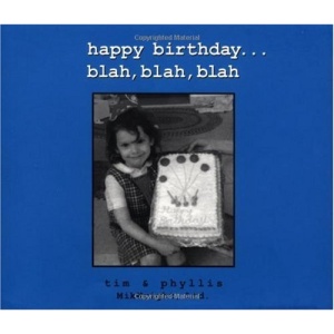 Happy Birthday...Blah, Blah, Blah