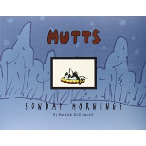 Mutts Sunday Mornings, Volume 8: A Mutts Treasury