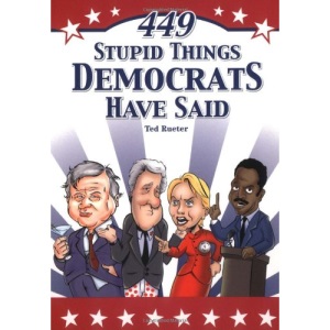 449 Stupid Things Democrats Have Said