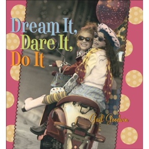 Dream it, Dare it, Do it: Reach for the Stars, Girlfriends!