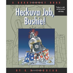 Heckuva Job, Bushie! (Doonesbury Collection)