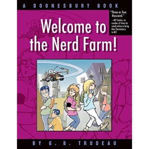 Doonesbury Collection: Welcome to the Nerd farm (Doonesbury Books (Andrews & McMeel))