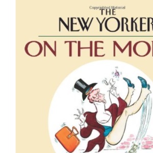 On the Money: The Economy in Cartoons, 1925-2009 (New Yorker on the Money)