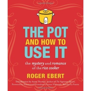 The Pot and How to Use It: The Mystery and Romance of the Rice Cooker