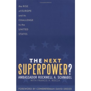 The Next Superpower?: The Rise of Europe and Its Challenge to the United States