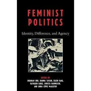 Feminist Politics: Identity, Difference and Agency