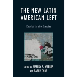 The New Latin American Left: Cracks in the Empire (Critical Currents in Latin American Perspective Series)