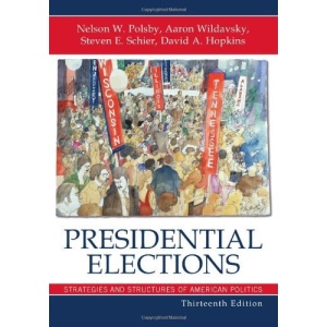 Presidential Elections: Strategies and Structures of American Politics