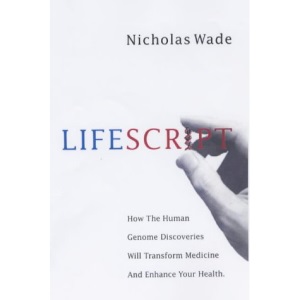 Life Script: How the Human Genome Discoveries Will Transform Medicine