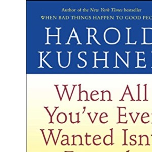 When All You've Ever Wanted Isn't Enough: The Search for a Life that Matters