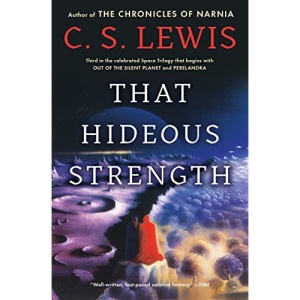 That Hideous Strength: A Modern Fairy-Tale for Grown-Ups: 3 (Space Trilogy)