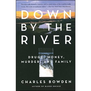 Down by the River: Drugs, Money, Murder, and Family