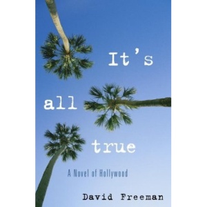 It's All True: A Novel of Hollywood