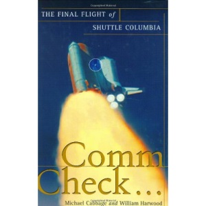 Comm Check...: The Final Flight of Shuttle Columbia