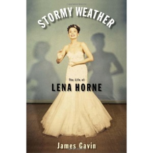 Stormy Weather: The Life of Lena Horne