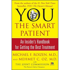 You: The Smart Patient: An Insider's Handbook for Getting the Best Treatment