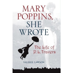 Mary Poppins, She Wrote: The Life of P. L. Travers