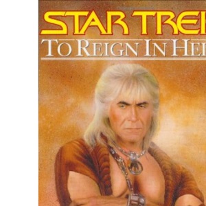 The Eugenics Wars: To Reign in Hell - The Exile of Khan Noonien Singh v. 3 (Star Trek: The Original)