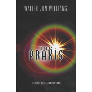 The Praxis (Dread Empire's Fall)