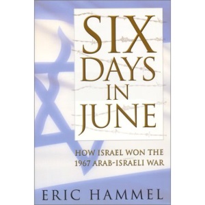 Six Days in June: How Israel Won the 1967 Arab-Israeli War