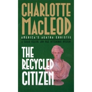 The Recycled Citizen: A Sarah Kelling Mystery (Sarah Kelling and Max Bittersohn Mysteries)
