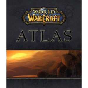 World of Warcraft® Atlas (Brady Games - World of Warcraft)