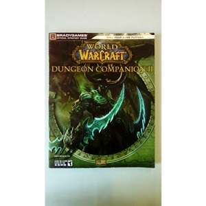 World of Warcraft: Dungeon Companion II: 2 (Brady Games - World of Warcraft)