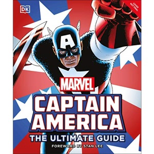 Captain America Ultimate Guide New Edition: The Ultimate Guide to the First Avenger