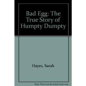 Bad Egg: The True Story of Humpty Dumpty