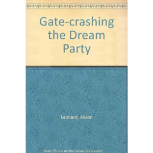 Gate-crashing the Dream Party