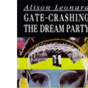 Gate-crashing the Dream Party