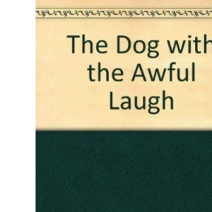 The Dog with the Awful Laugh