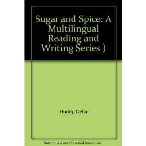 Sugar and Spice: A Multilingual Reading and Writing Series )