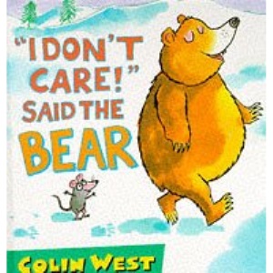 I Don't Care! Said The Bear (Little Funnies)