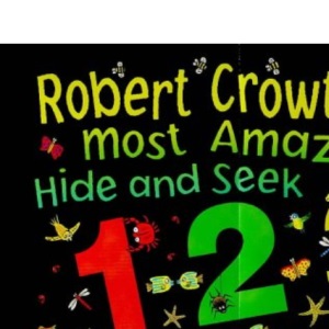Robert Crowther's Most Amazing Hide-and-Seek Numbers Book