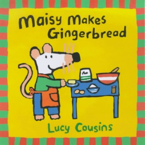 Maisy Makes Gingerbread (Maisy storybooks)