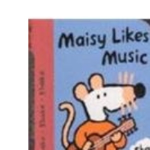 Maisy Likes Music (Maisy Noisy Books)