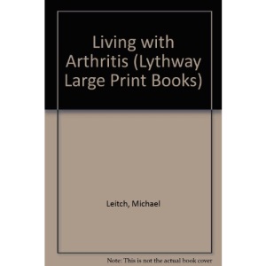 Living with Arthritis (Lythway Large Print Books)