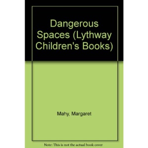 Dangerous Spaces (Lythway Children's Books)