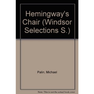 Hemingway's Chair (Windsor Selections S.)