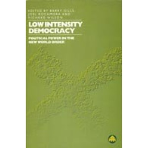 Low Intensity Democracy: Elite Democracy in the Third World (Transnational Institute)