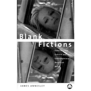 Blank Fictions: Consumerism, Culture and the Contemporary American Novel