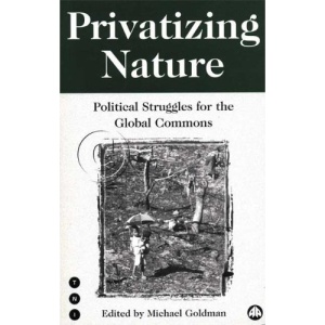Privatizing Nature: Political Struggles for the Global Commons (Transnational Institute)