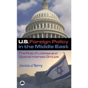 US Foreign Policy in the Middle East: The Role of Lobbies and Special Interest Groups