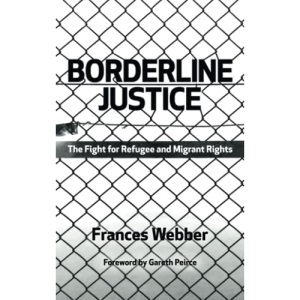 Borderline Justice: The Fight for Refugee and Migrant Rights