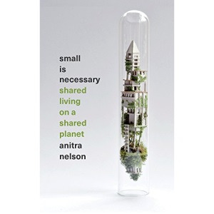 Small is Necessary: Shared Living on a Shared Planet