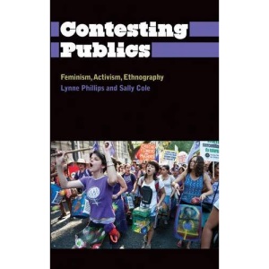 Contesting Publics: Feminism, Activism, Ethnography (Anthropology, Culture and Society)